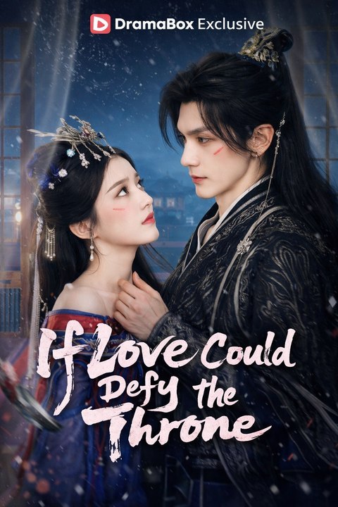 If Love Could Defy the Throne- Drama Movie English Sub