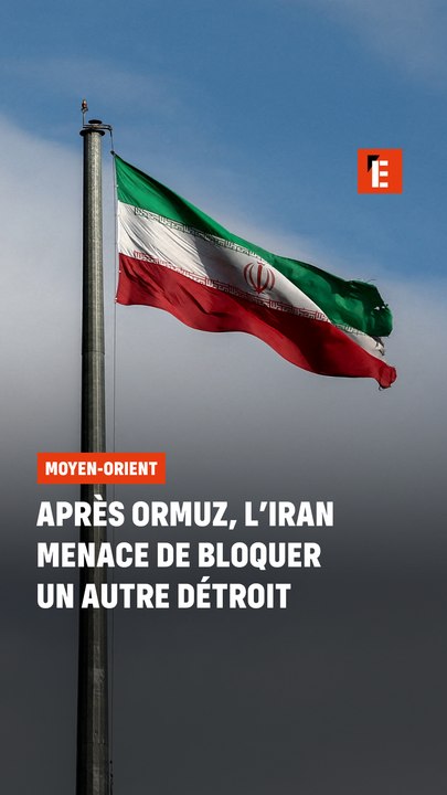 Après Ormuz, l’Iran menace de bloquer un autre détroit