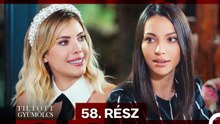 Tiltott Gyümölcs 58. Rész (Magyar Szinkron)