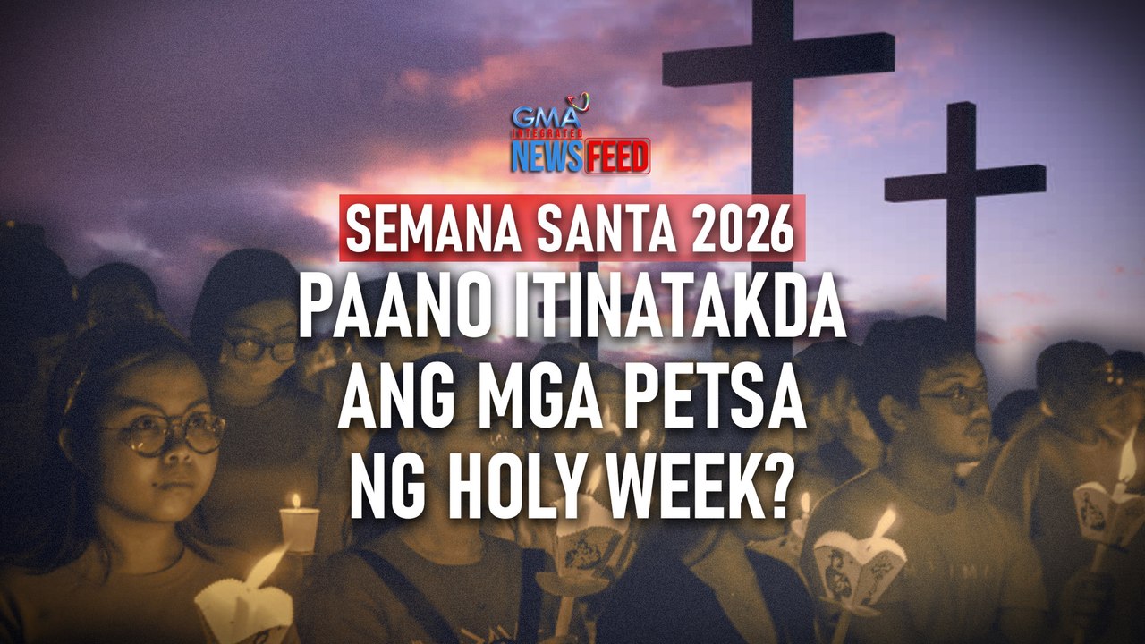 SEMANA SANTA 2026 – Paano itinatakda ang mga petsa ng Holy Week? | GMA Integrated Newsfeed