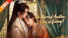 [TOP MOVIE🔥] He Married Another I ll Wed the Enemy