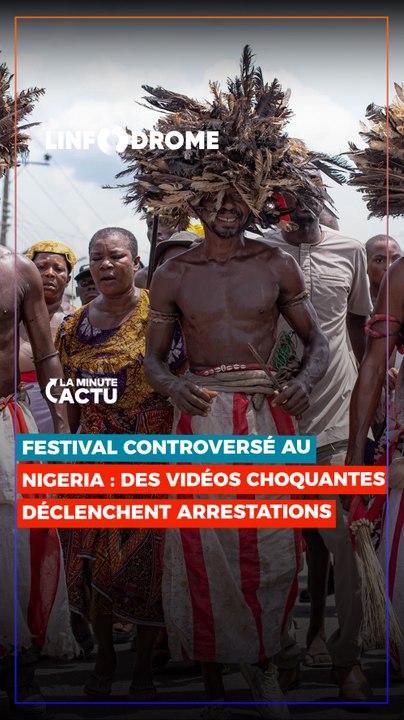FESTIVAL AU NIGÉRIA : DES VIDÉOS CHOQUANTES CRÉENT LA CONTROVERSE