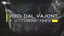 Voci dal Vajont / 9 ottobre 1963 | Doc 2023 [HQ RaiCult]