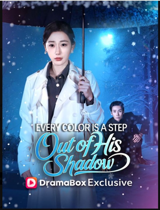 Every Color Is a Step Out of His Shadow- Full Drama Movie English Sub