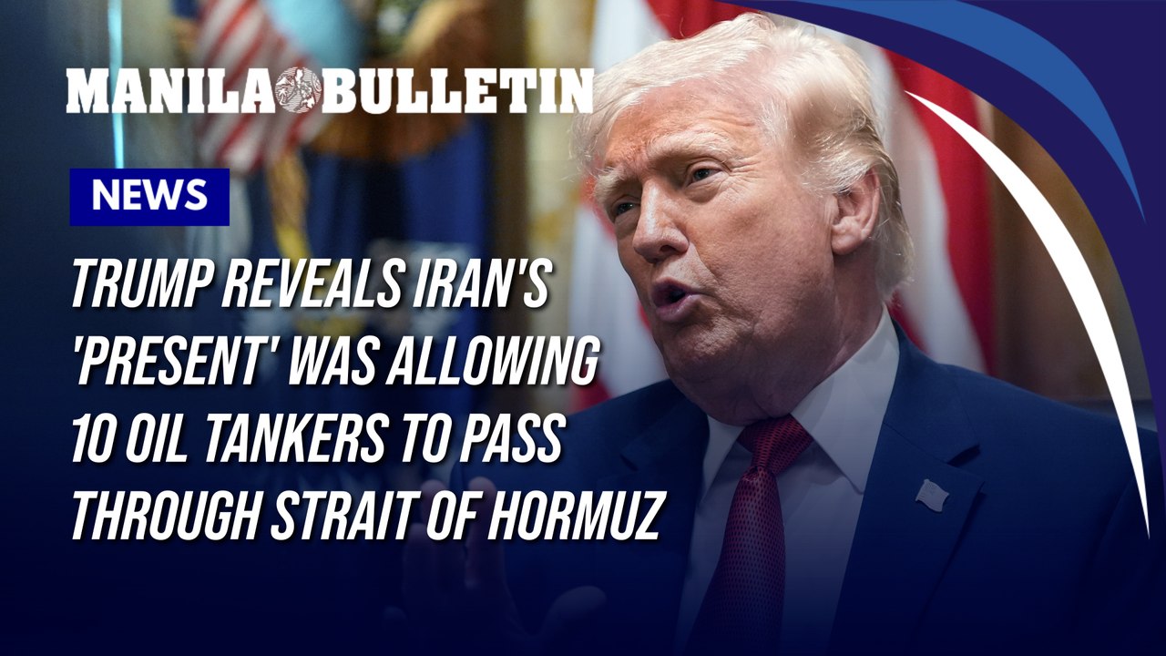 Trump reveals Iran's 'present' was allowing 10 oil tankers to pass through Strait of Hormuz