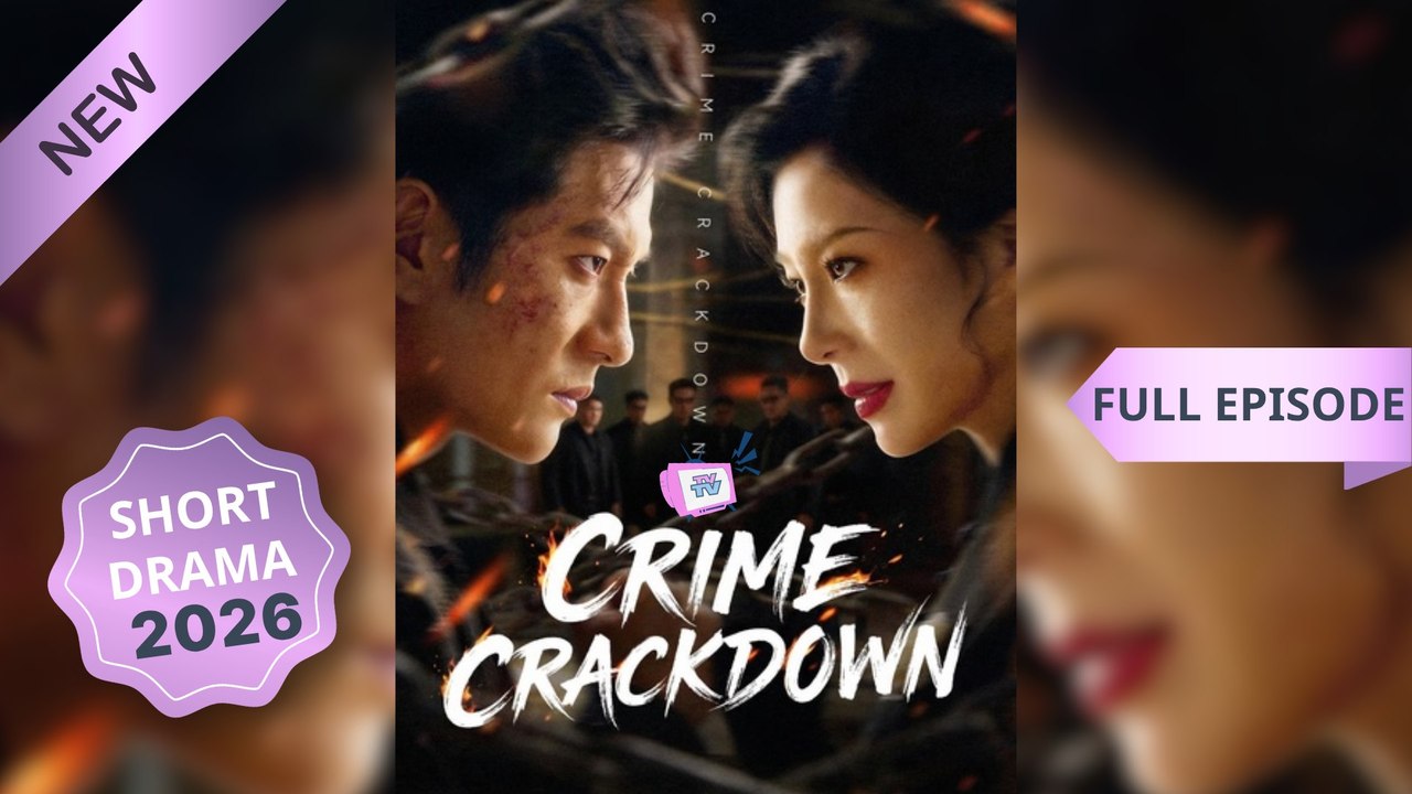 Crime Crackdown_Chinese Drama Eng Sub