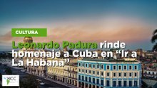 Leonardo Padura rinde homenaje a Cuba en “Ir a La Habana”