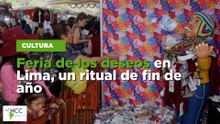 Feria de los deseos en Lima, un ritual de fin de año