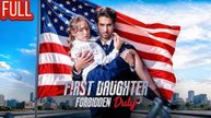 First Daughter Forbidden Duty Full Episode