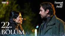 Taşacak Bu Deniz 22. Bölüm