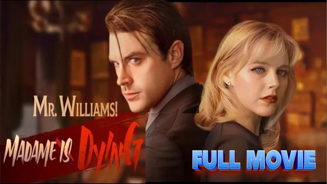 Mr. Williams! Madame Is Dying #FullMovie