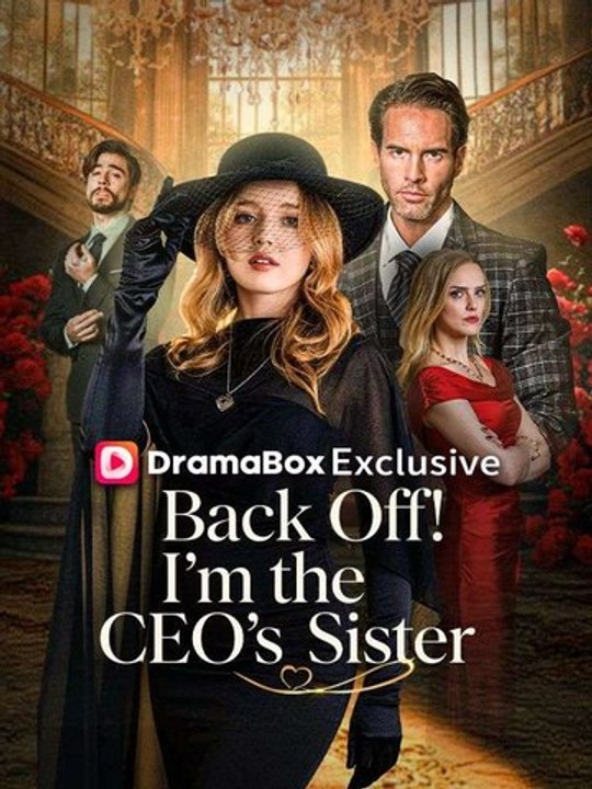 Back Off! I'm the CEO's Sister - DRAMA SHORT