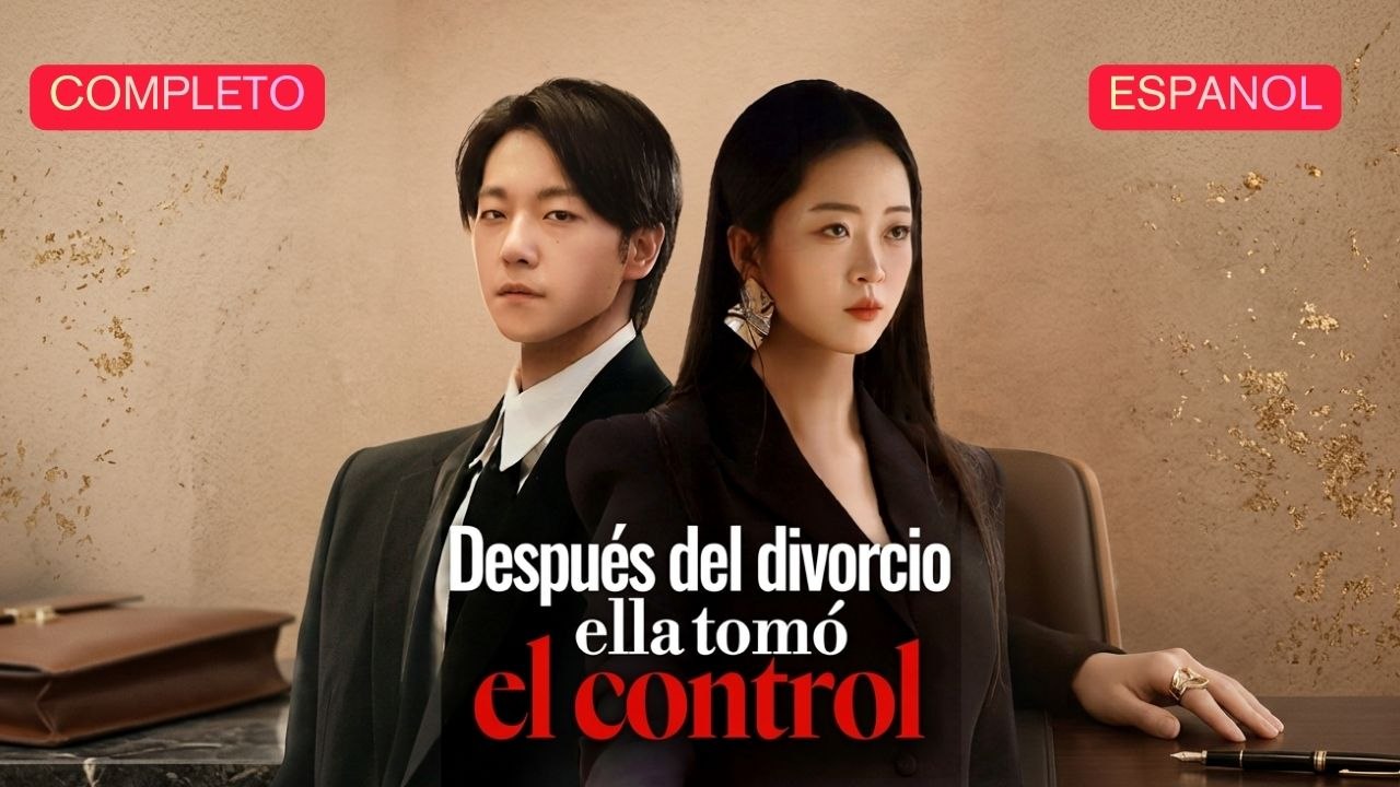 EspañOl DespuéS Del Divorcio, Ella Tomó El Control VersióN Completo