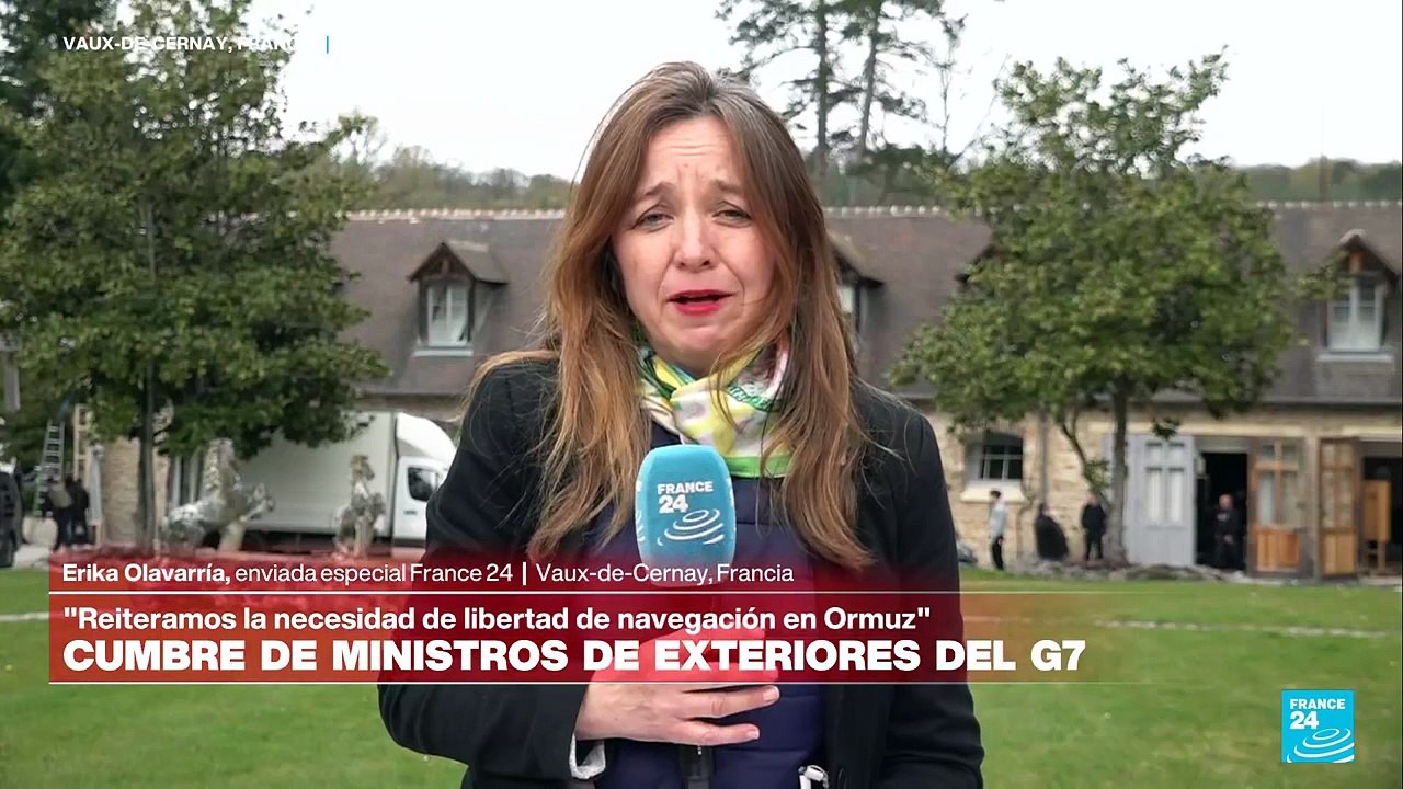 Informe desde Vaux-de-Carney: las conclusiones de la cumbre de ministros de Exteriores del G7
