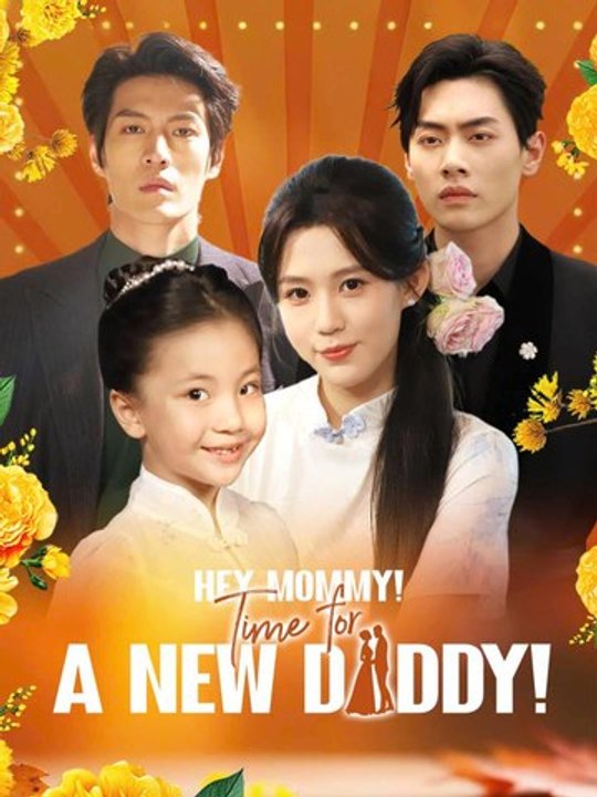 Hey Mommy! Time for a New Daddy! - Chinese Drama [Engsub]