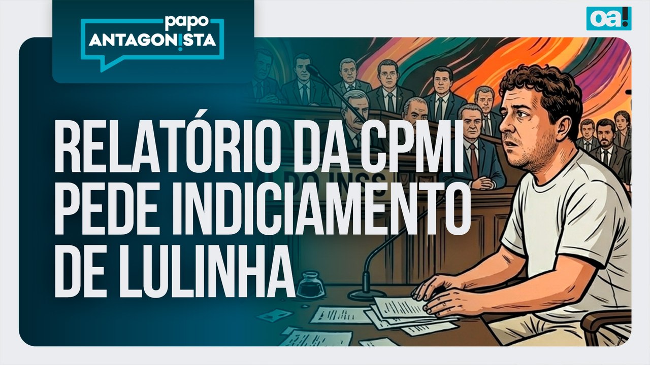 CPMI do INSS pede indiciamento de Lulinha e ex-ministro de Bolsonaro | Papo Antagonista - 27/03/2026