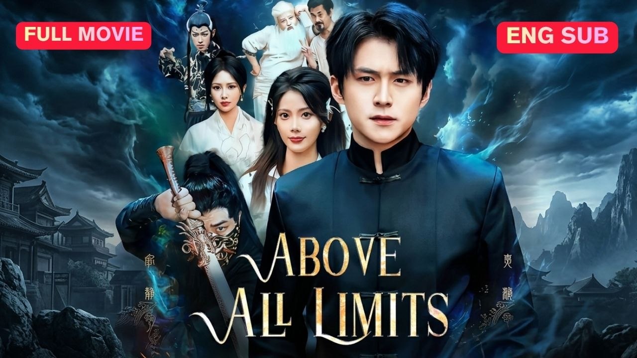 Above All Limits Chinese Drama