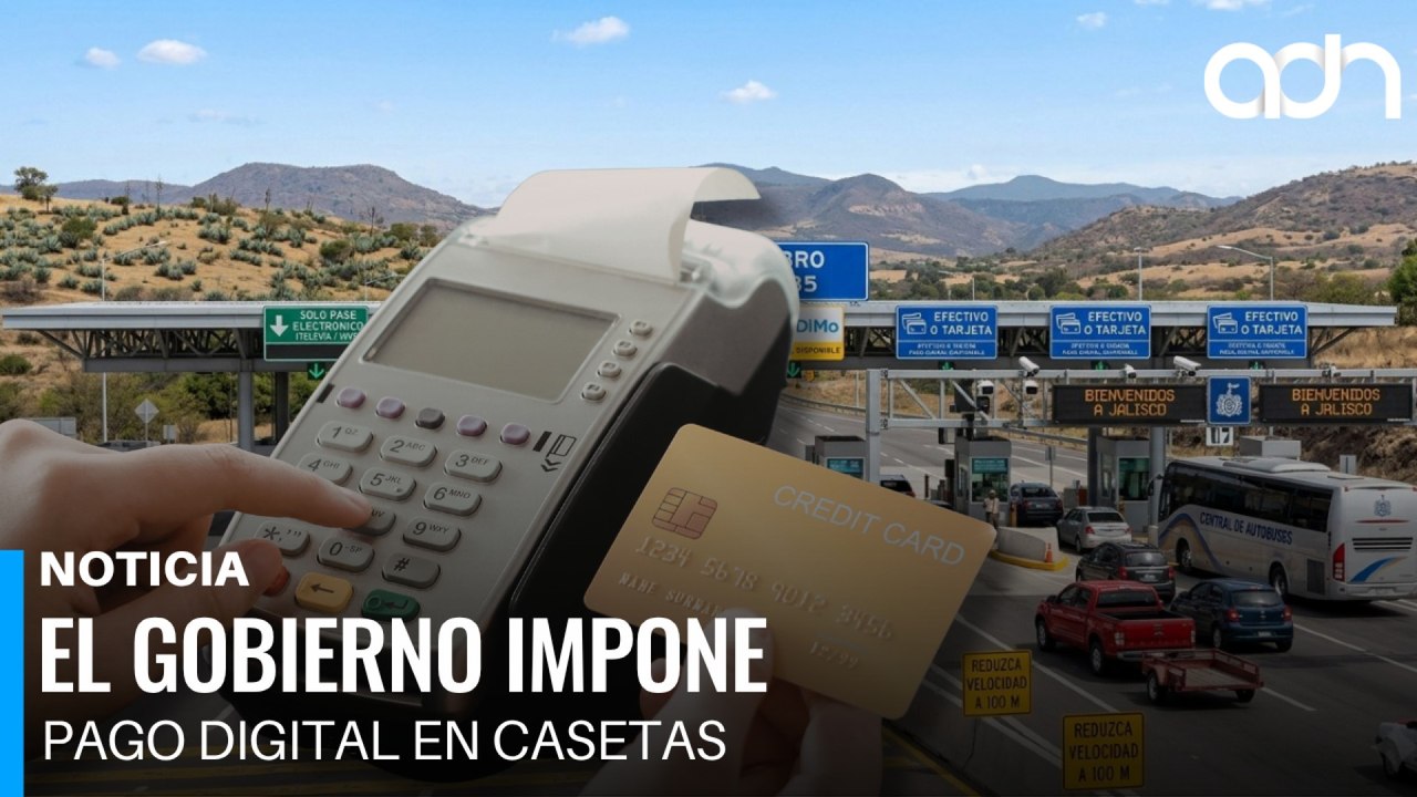 México busca eliminar el pago en efectivo en casetas y gasolinas federales