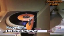 *Naciye Hanım  ♪♪♪ Seni Benden El Aldı (Taş Plak)