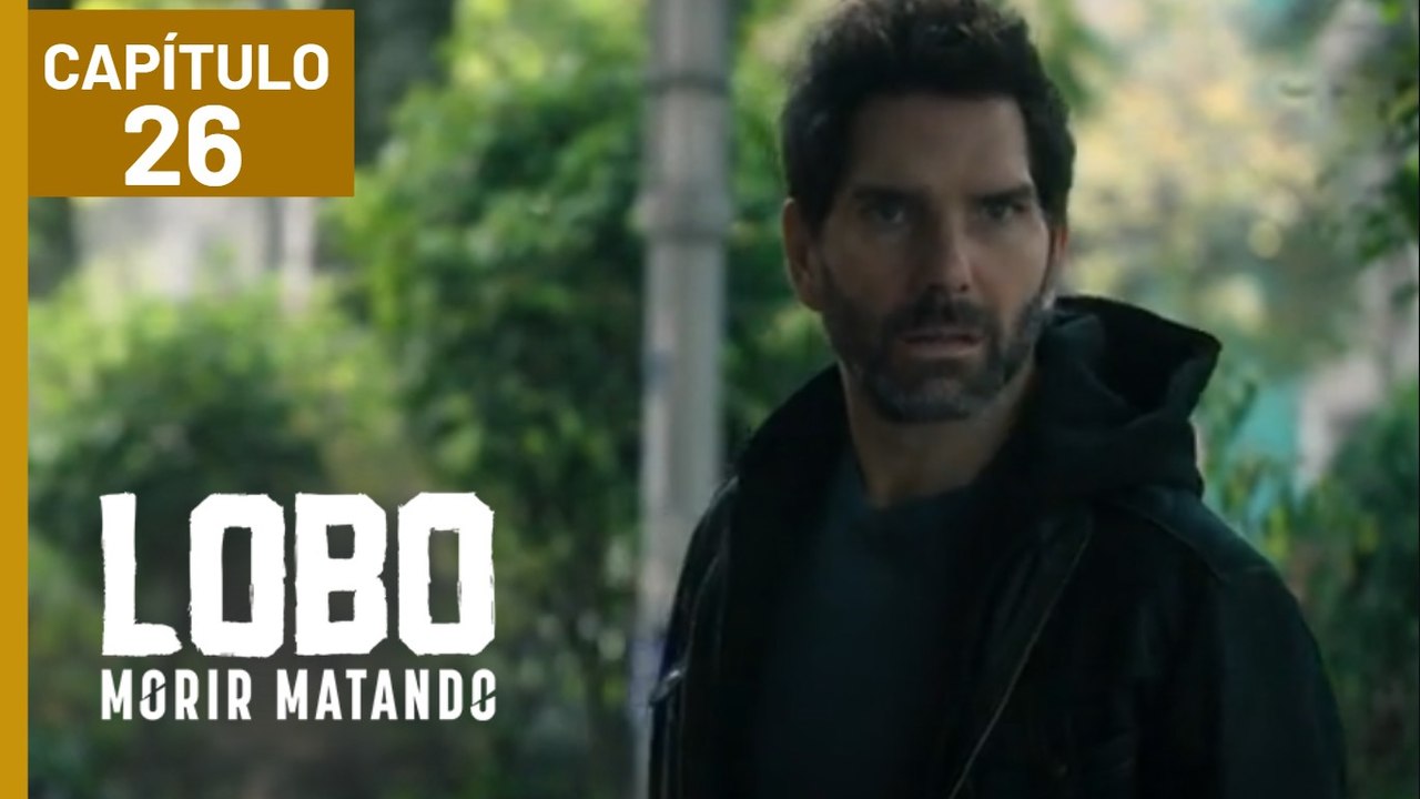 LOBO MORIR MATANDO | CAPÍTULO 26 (25/03/2026)