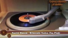 *Naciye Hanım  ♪♪♪  Bilmemki Neden (Taş Plak)