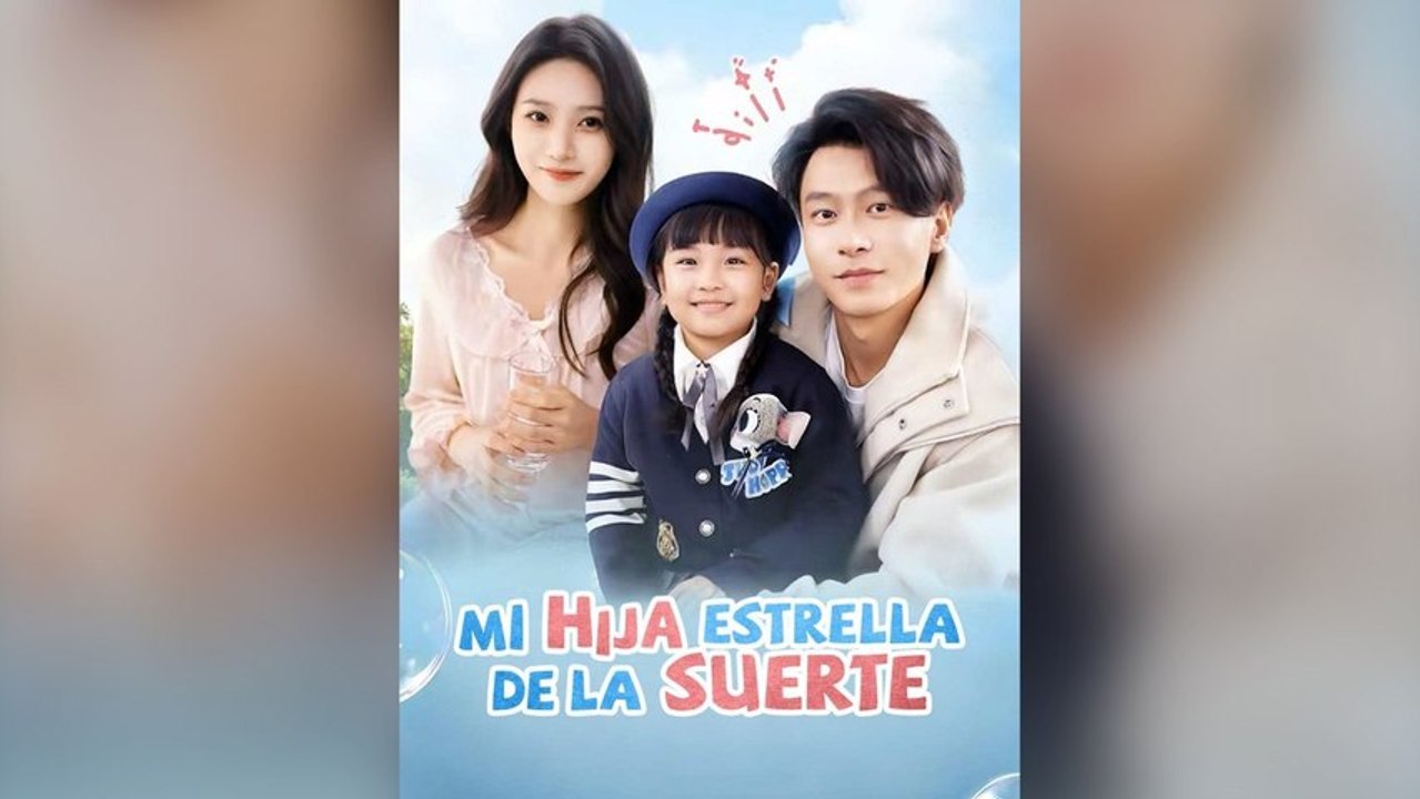 Mi Hija Estrella De La Suerte Drama Chino