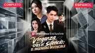 [Español] Venganza tras el silencio El ingeniero invencible (Versión completo)