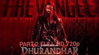 Dhurandhar 1 (2025) 720p Part 2 BOLLYWOOD NEW HINDI SUPERHIT BLOCKBUSTER SUPER-DUPER HIT MOVIE HD ACTION THRILLER ADVENTURE BIOGRAPHY DRAMA ROMANTIC MOVIE HD RANVEER SINGH SANJAY DUTT ALL TIME BLOCKBUSTER DHURANDHAR 2 BLOCKBUSTER OF BOLLYWOOD