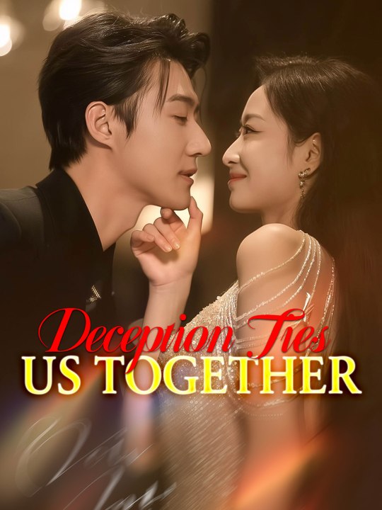 Watch Deception Ties us Together Drama English Sub Full Movie [ New Releases 2026]