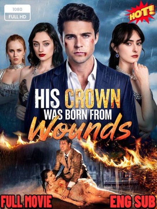 His Crown Was Born from Wounds [ SHORT DRAMA WITH HIGH QUALITY 2026 ]