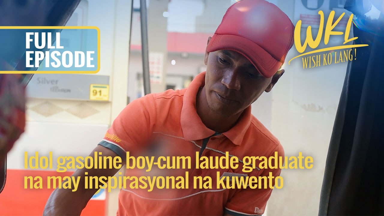 Idol gasoline boy—cum laude graduate na may inspirasyonal na kuwento (Full Episode) | Wish Ko Lang