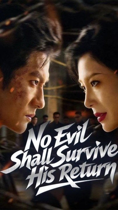 No Evil Shall Survive His Return - Chinese Drama - English Sub