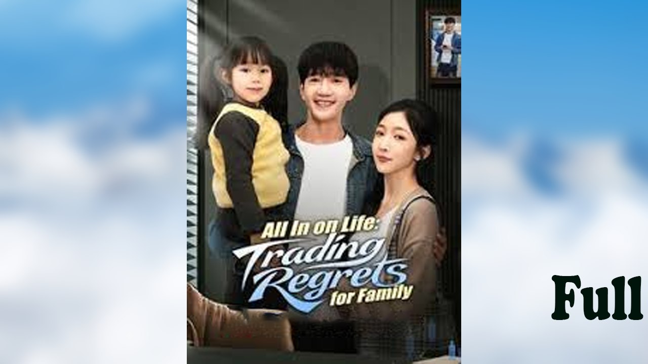 All In on Life Trading Regrets for Family