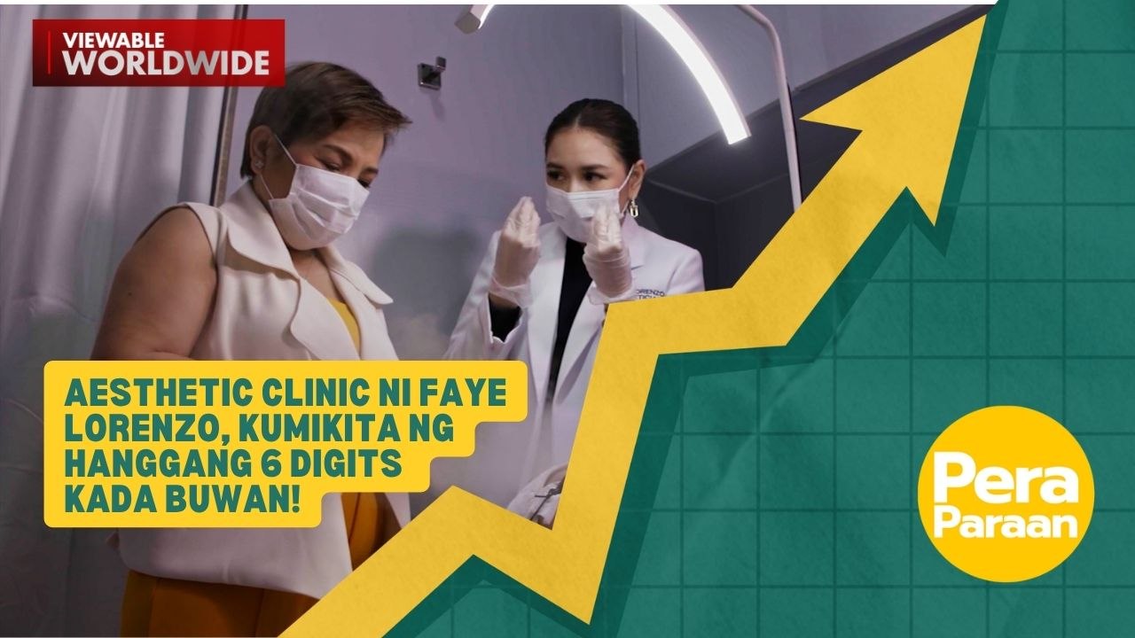 Aesthetic clinic ni Faye Lorenzo, kumikita ng hanggang 6 digits kada buwan! | Pera Paraan