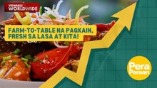 Farm-to-table na pagkain, fresh sa lasa at kita! | Pera Paraan