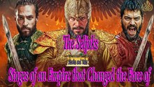 The Seljuks - Stages of an Empire that Changed the Face of History