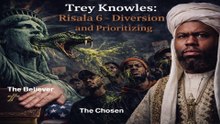 Trey Knowles: Risala 6 – Diversion and Prioritizing