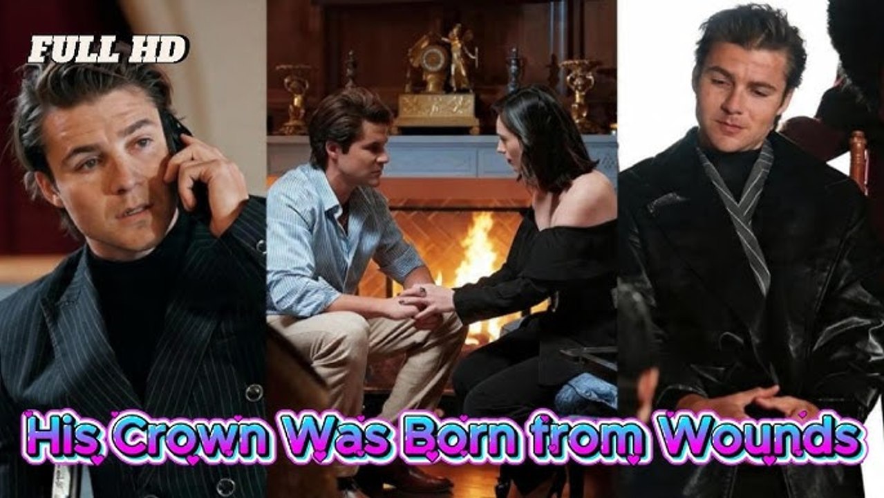 His Crown Was Born from Wounds Full Movie Recap & Story (English Sub) Full