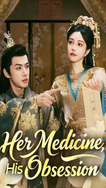 Her Medicine, His Obsession - Chinese Drama - English Sub
