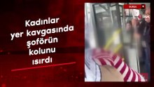 Bursa'da kadınlar yer kavgasında şoförün kolunu ısırdı