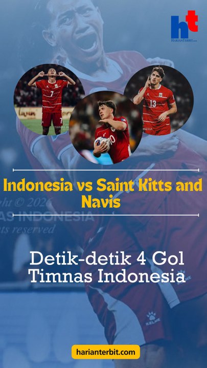 Indonesia vs Saint Kitts and NavisDetik-detik 4 Gol Timnas Indonesia
