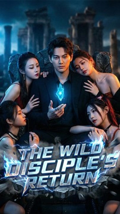 The Wild Disciple's Return [Dubbed] Chinese Drama - English Sub