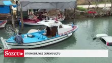 Otomobiliyle dereye uçtu