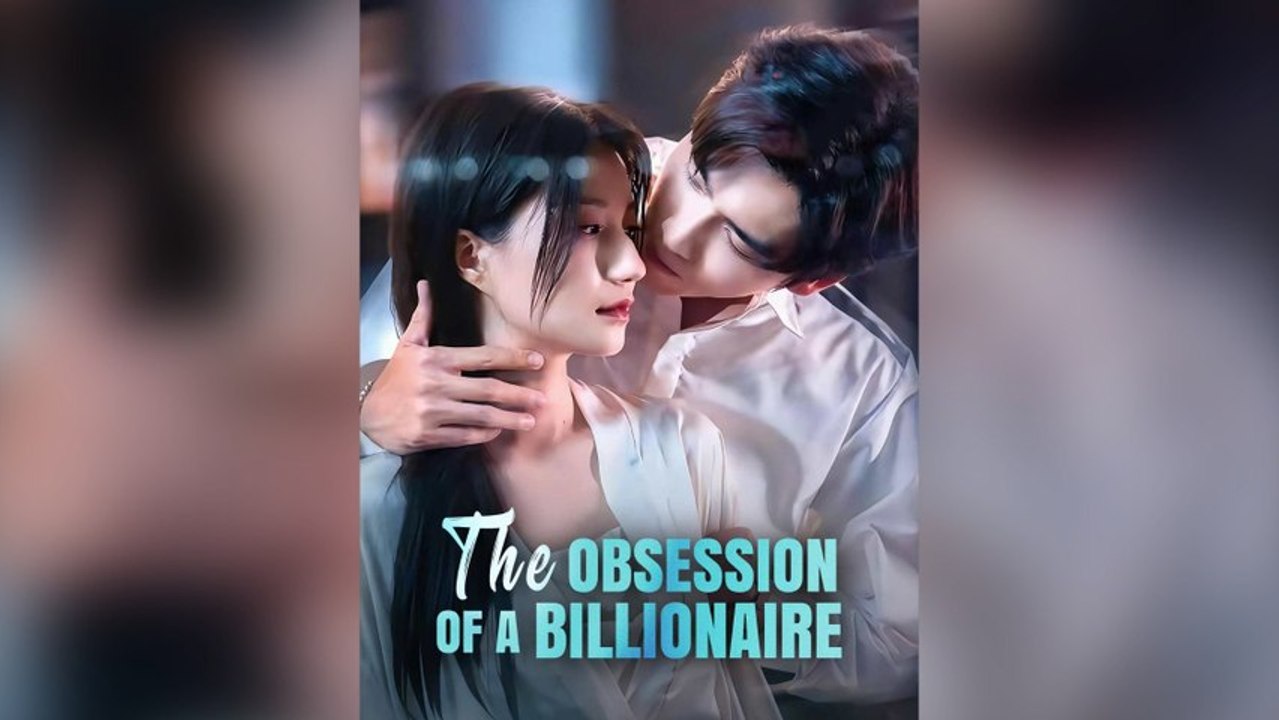 The Obsession Of A Billionaire | FULL CHINESE DRAMA | ENG SUB | MEGA SHORT DRAMA
