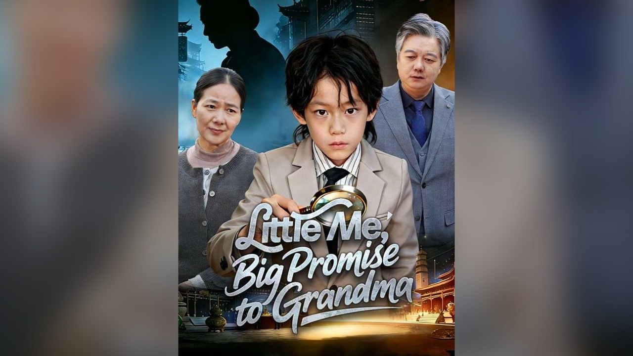 Little Me Big Promise To Grandma Full Chinese Drama