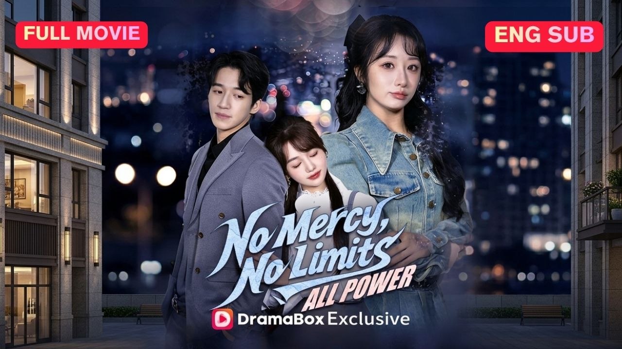No Mercy, No Limits, All Power Chinese Drama