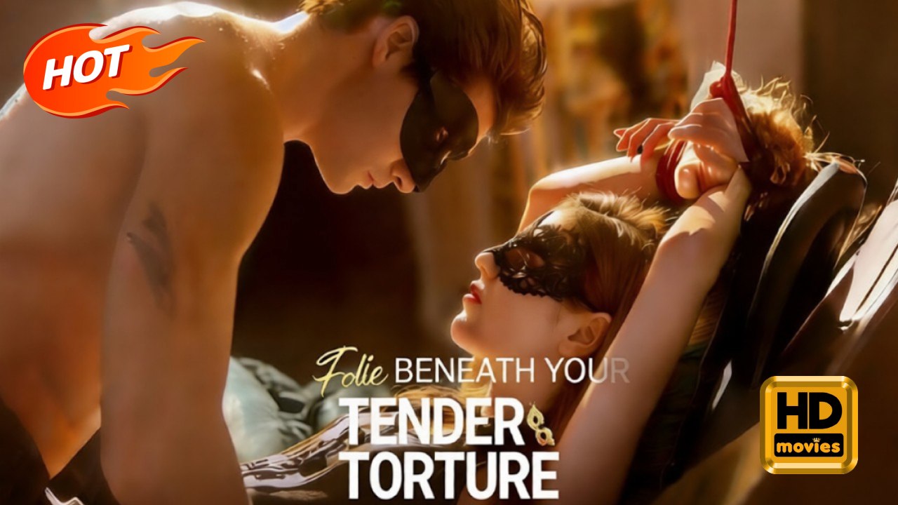 Fate Beneath Your Tender Torture | Full Movie HD -  BDSM Hidden Identity Business Business Owner CEO Assistant Intimate Heartfelt Considerate Charming Romantic Super Power Hidden Feelings Hooking-up Identity Reveal Revenge Office Villa Sneaky Office Roman