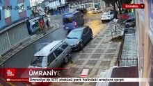 Ümraniye'de İETT otobüsü park halindeki otomobillere çarptı; kaza kamerada