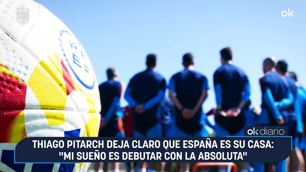 Thiago Pitarch deja claro que España es su casa: “Mi sueño es debutar con la absoluta”