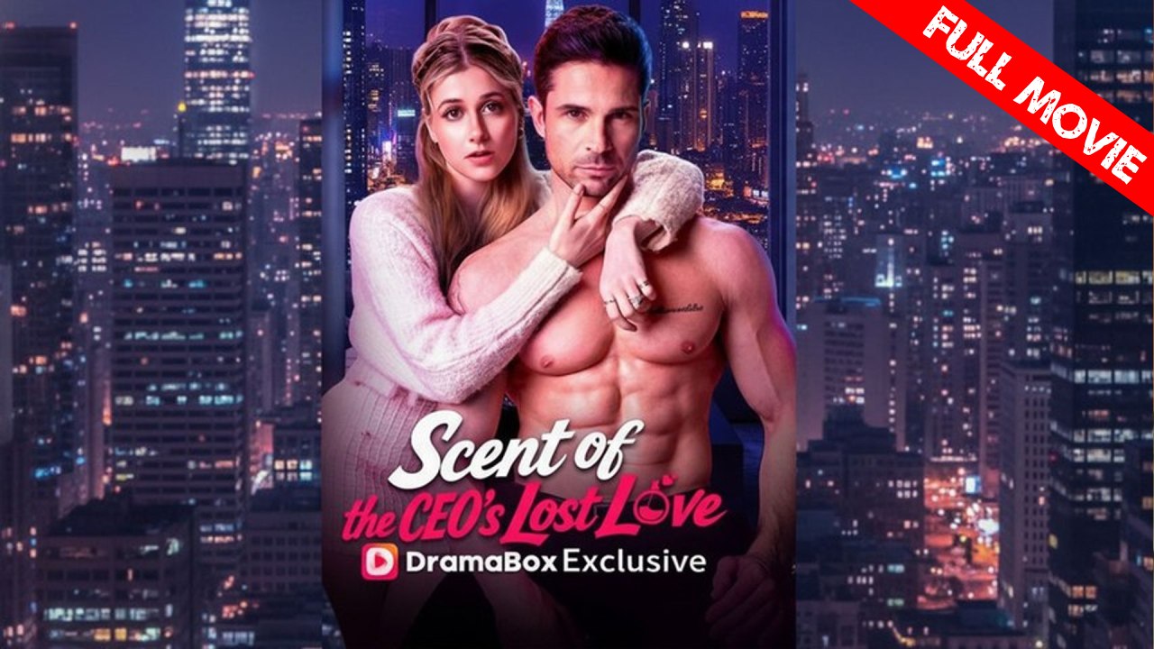 Scent of the CEO's Lost Love | Full Movie HD - Best Drama ShortFilms Hot Romance Billionaire Sweet Love Concealed Identity